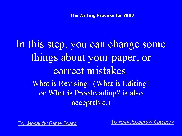 The Writing Process for 3000 In this step, you can change some things about