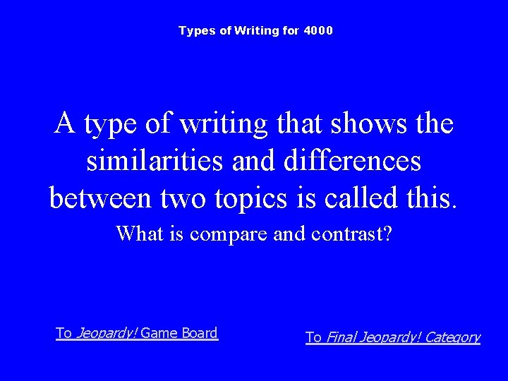 Types of Writing for 4000 A type of writing that shows the similarities and