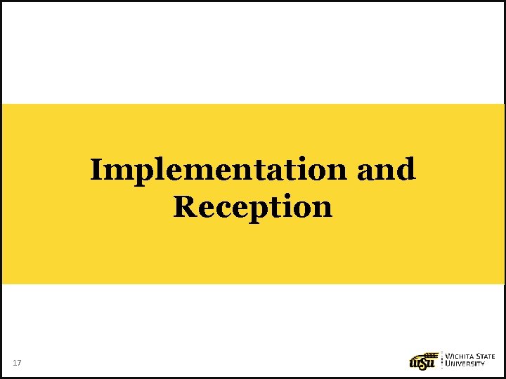 Implementation and Reception 17 