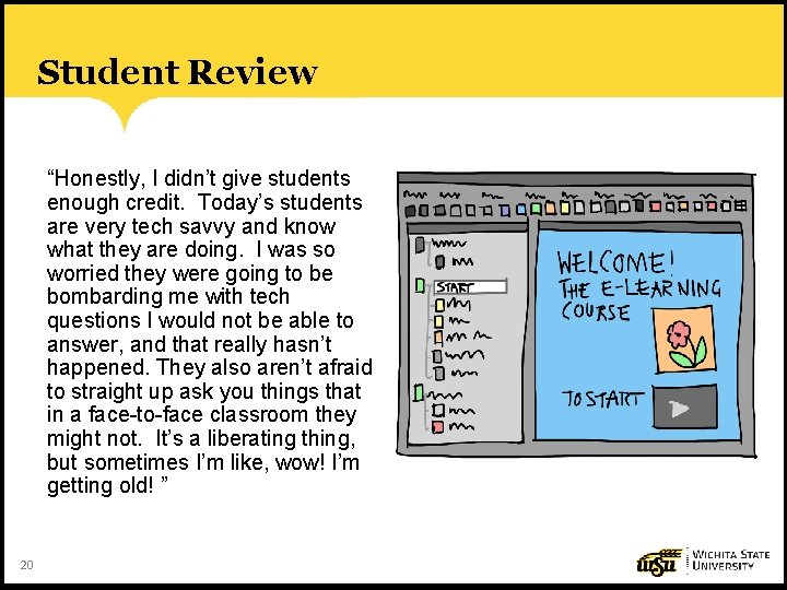 Student Review “Honestly, I didn’t give students enough credit. Today’s students are very tech