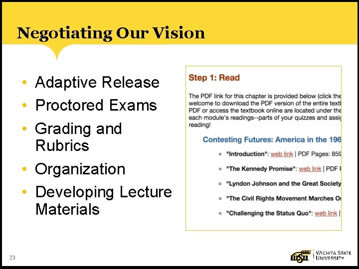 Negotiating Our Vision • Adaptive Release • Proctored Exams • Grading and Rubrics •