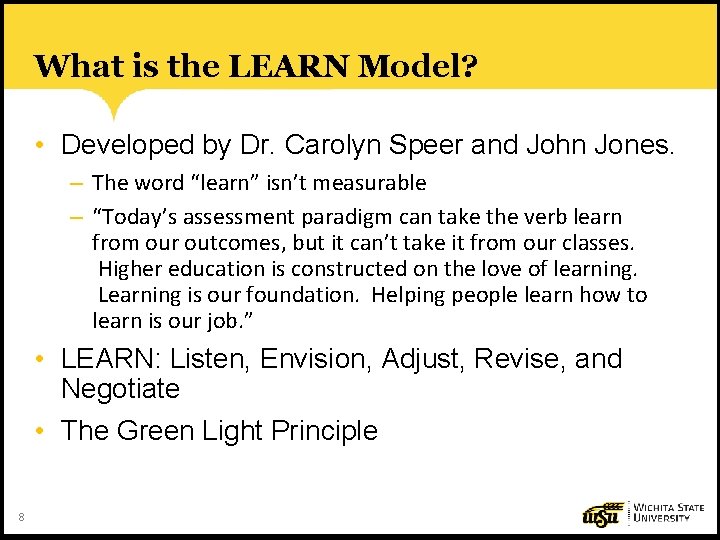 What is the LEARN Model? • Developed by Dr. Carolyn Speer and John Jones.