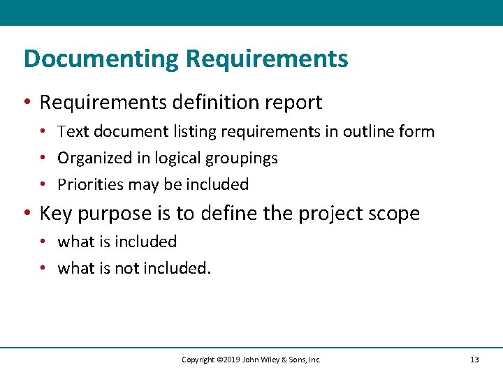 Documenting Requirements • Requirements definition report • Text document listing requirements in outline form