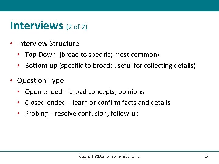 Interviews (2 of 2) • Interview Structure • Top-Down (broad to specific; most common)