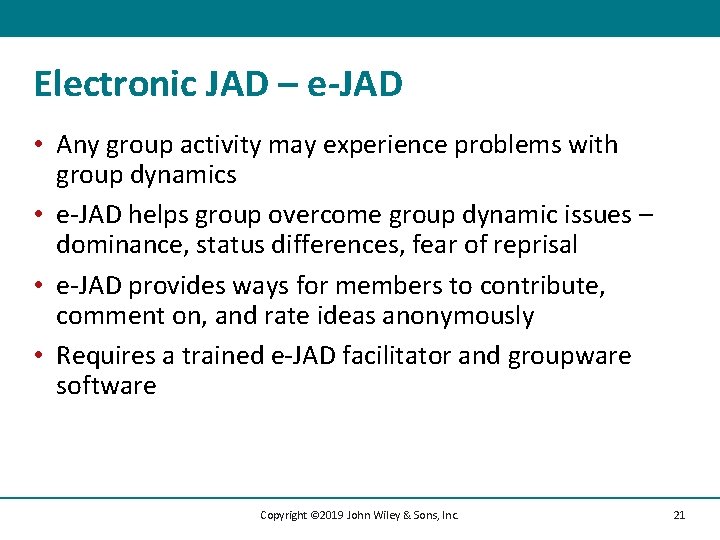 Electronic JAD – e-JAD • Any group activity may experience problems with group dynamics