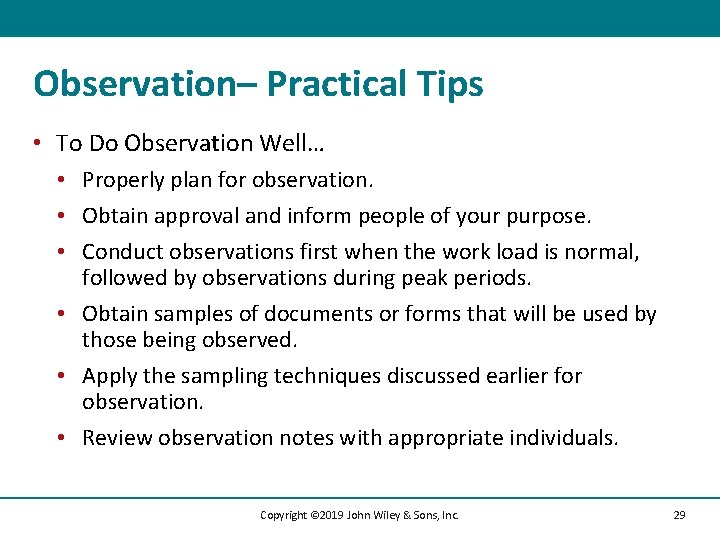Observation– Practical Tips • To Do Observation Well… • Properly plan for observation. •