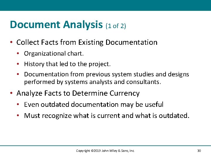 Document Analysis (1 of 2) • Collect Facts from Existing Documentation • Organizational chart.