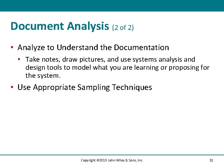 Document Analysis (2 of 2) • Analyze to Understand the Documentation • Take notes,
