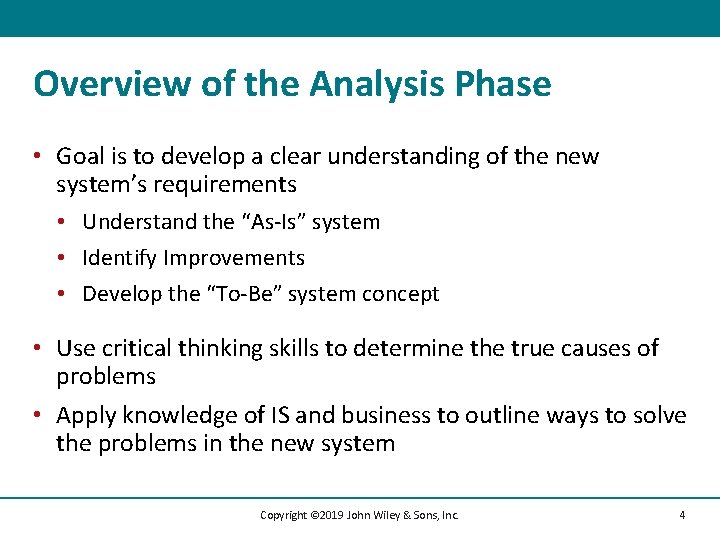 Overview of the Analysis Phase • Goal is to develop a clear understanding of
