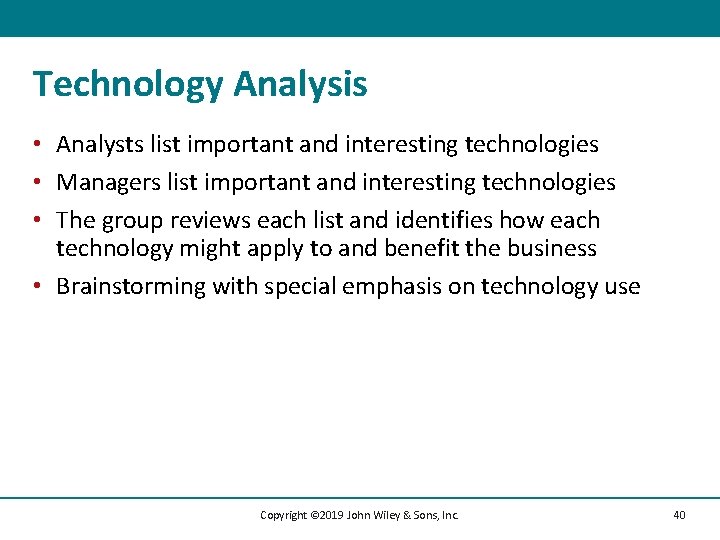 Technology Analysis • Analysts list important and interesting technologies • Managers list important and