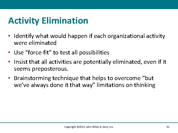 Activity Elimination • Identify what would happen if each organizational activity were eliminated •