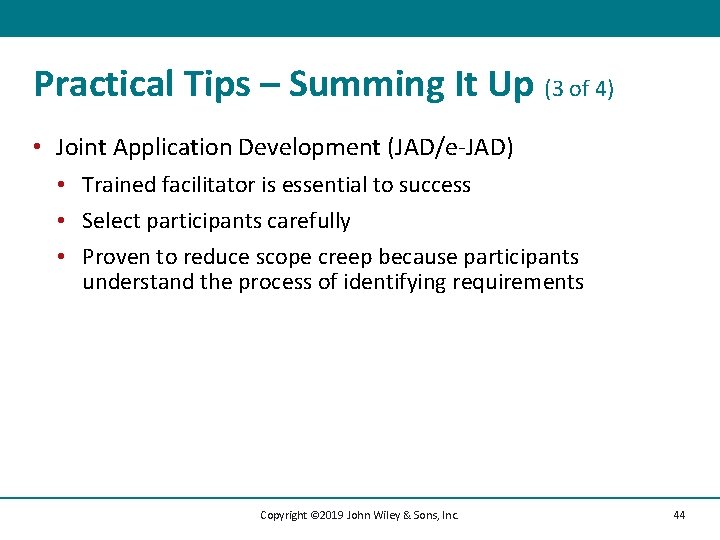Practical Tips – Summing It Up (3 of 4) • Joint Application Development (JAD/e-JAD)