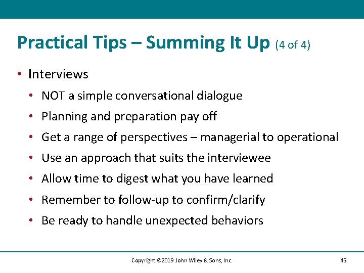 Practical Tips – Summing It Up (4 of 4) • Interviews • NOT a
