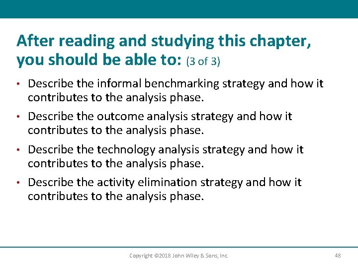 After reading and studying this chapter, you should be able to: (3 of 3)