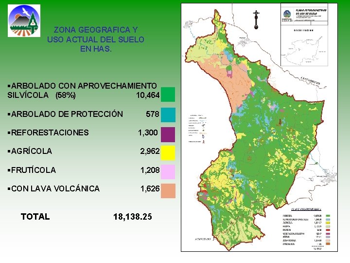 ZONA GEOGRAFICA Y USO ACTUAL DEL SUELO EN HAS. §ARBOLADO CON APROVECHAMIENTO SILVÍCOLA (58%) ZONA GEOGRAFICA Y USO ACTUAL DEL SUELO EN HAS. §ARBOLADO CON APROVECHAMIENTO SILVÍCOLA (58%)