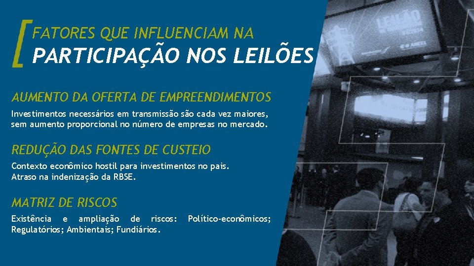 FATORES QUE INFLUENCIAM NA PARTICIPAÇÃO NOS LEILÕES AUMENTO DA OFERTA DE EMPREENDIMENTOS Investimentos necessários