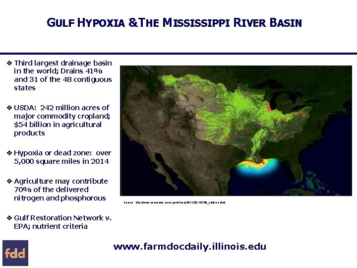GULF HYPOXIA & THE MISSISSIPPI RIVER BASIN v Third largest drainage basin in the