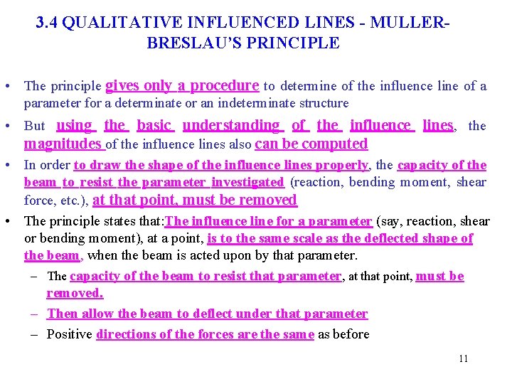 3. 4 QUALITATIVE INFLUENCED LINES - MULLERBRESLAU’S PRINCIPLE • The principle gives only a