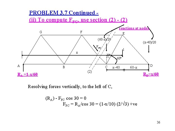 PROBLEM 3. 7 Continued (ii) To compute FFG, use section (2) - (2) reactions