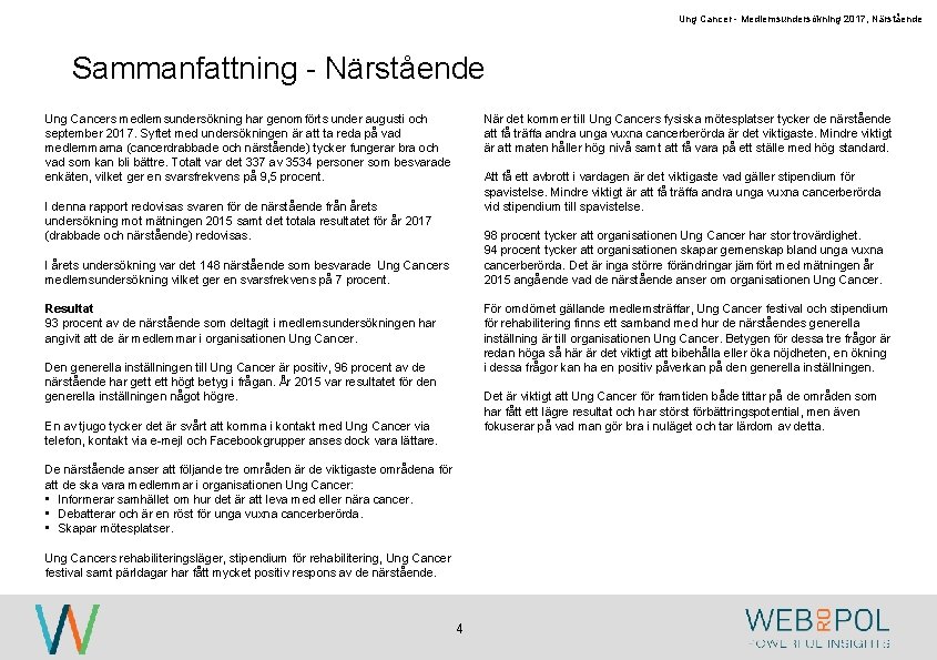Ung Cancer - Medlemsundersökning 2017, Närstående Sammanfattning - Närstående Ung Cancers medlemsundersökning har genomförts Ung Cancer - Medlemsundersökning 2017, Närstående Sammanfattning - Närstående Ung Cancers medlemsundersökning har genomförts