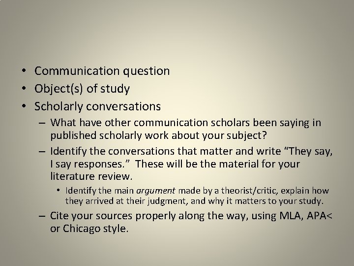  • Communication question • Object(s) of study • Scholarly conversations – What have
