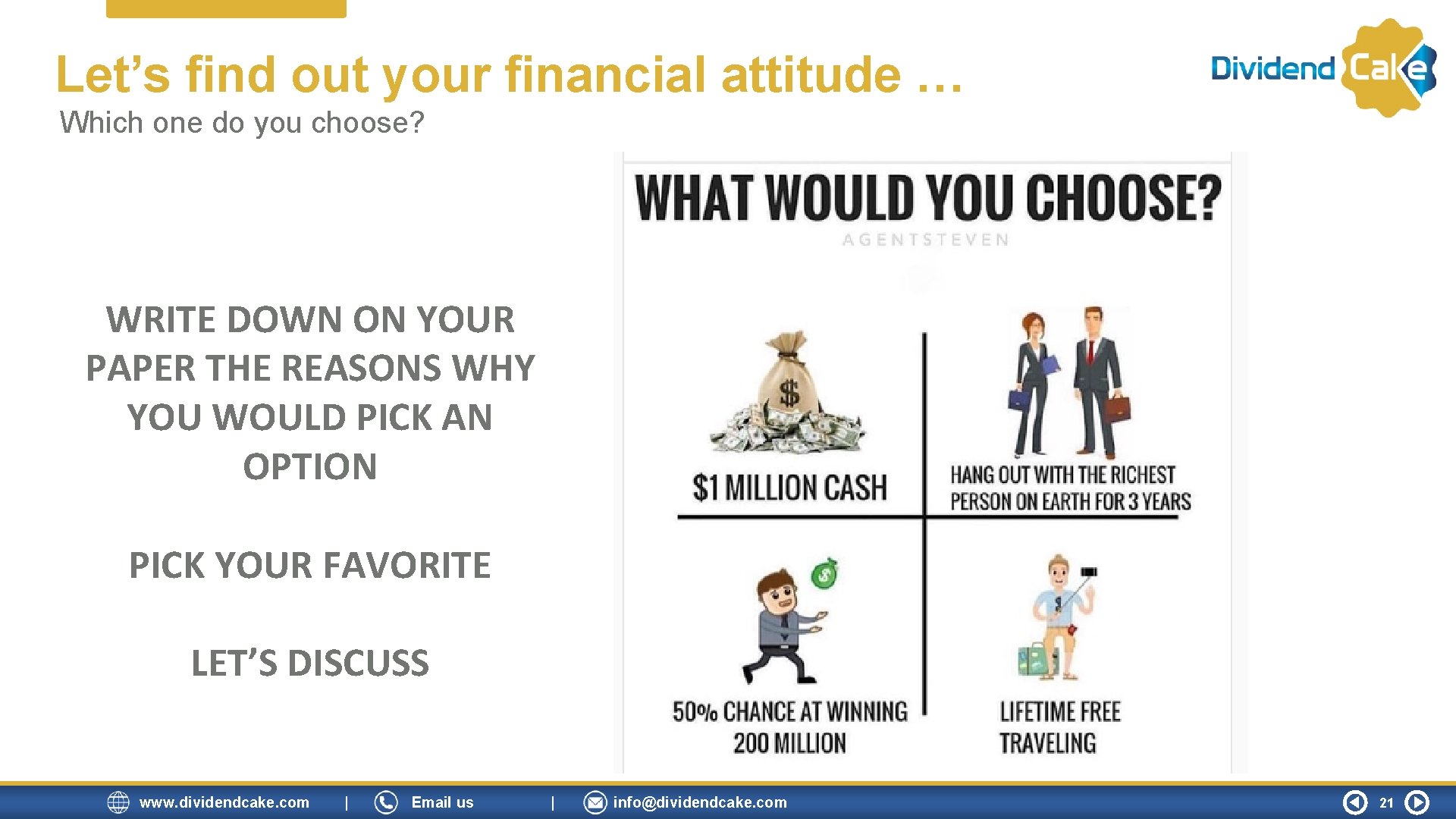 Let’s find out your financial attitude … Which one do you choose? WRITE DOWN Let’s find out your financial attitude … Which one do you choose? WRITE DOWN