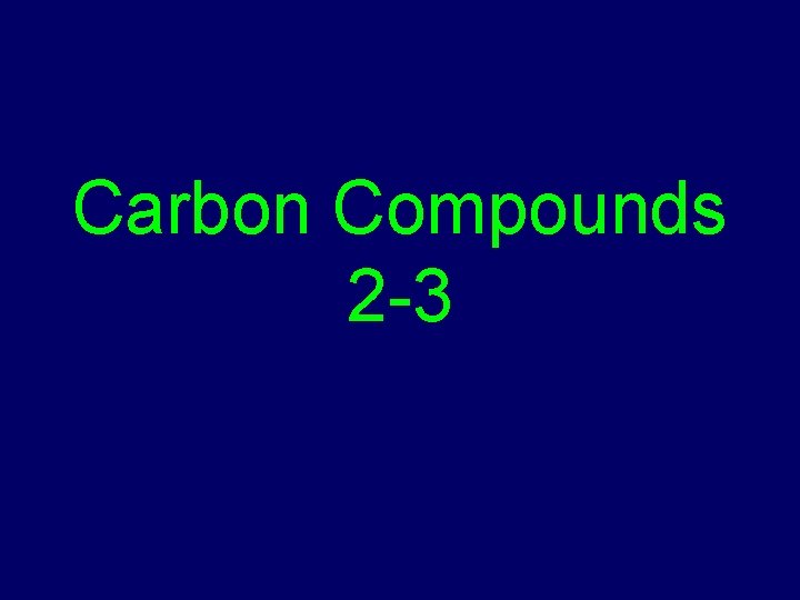 Carbon Compounds 2 -3 