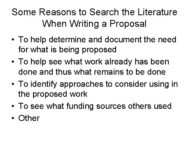Some Reasons to Search the Literature When Writing a Proposal • To help determine