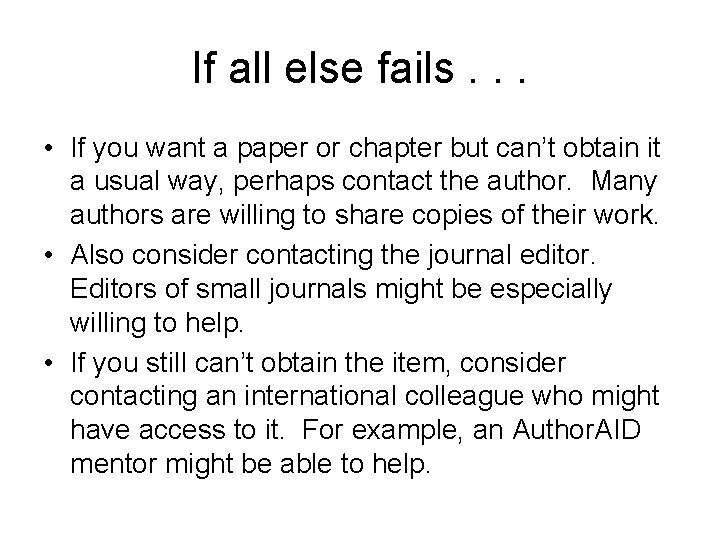 If all else fails. . . • If you want a paper or chapter