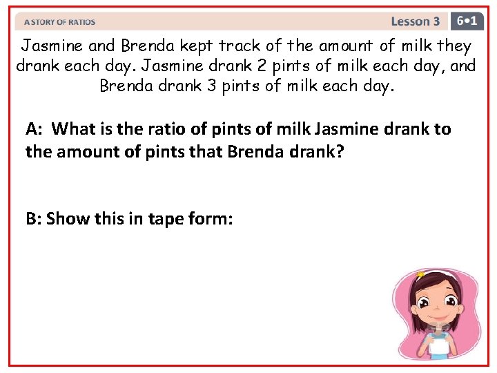 Jasmine and Brenda kept track of the amount of milk they drank each day.
