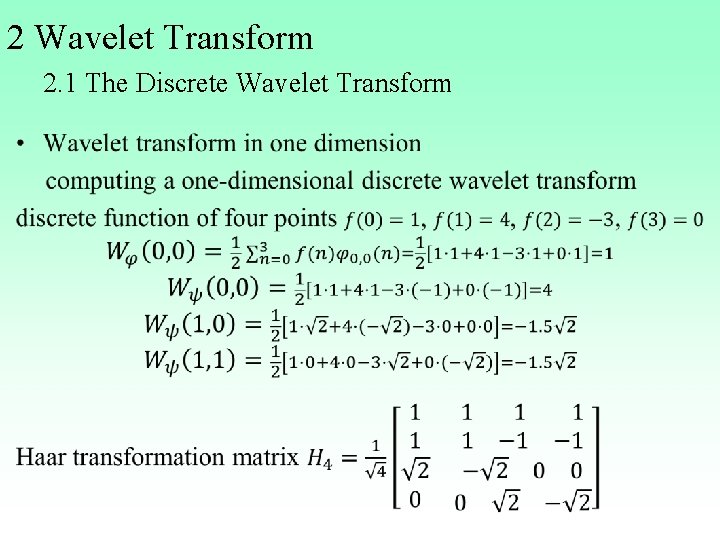 2 Wavelet Transform 2. 1 The Discrete Wavelet Transform • 