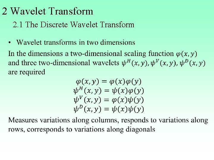 2 Wavelet Transform 2. 1 The Discrete Wavelet Transform • 