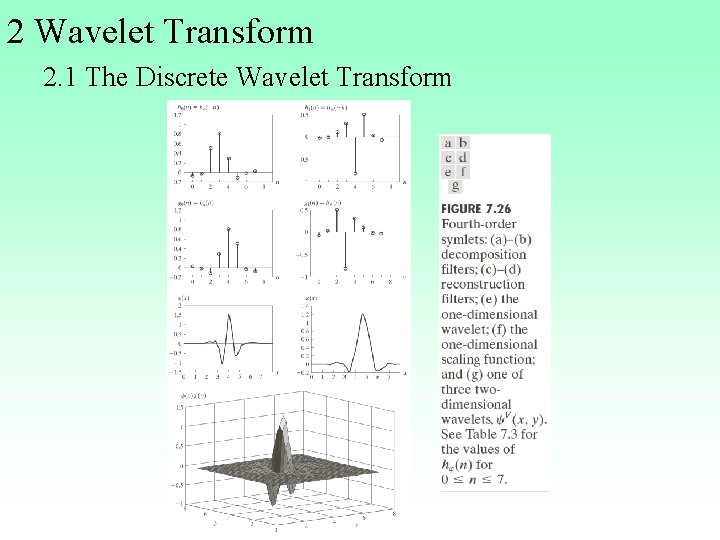2 Wavelet Transform 2. 1 The Discrete Wavelet Transform 