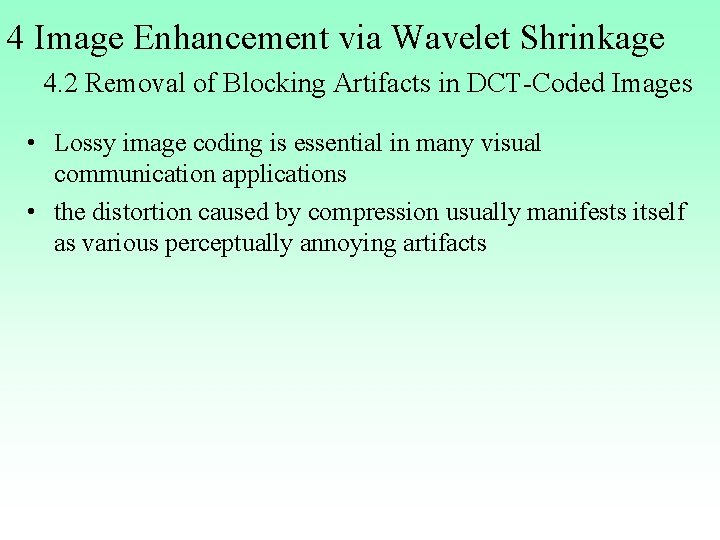 4 Image Enhancement via Wavelet Shrinkage 4. 2 Removal of Blocking Artifacts in DCT-Coded