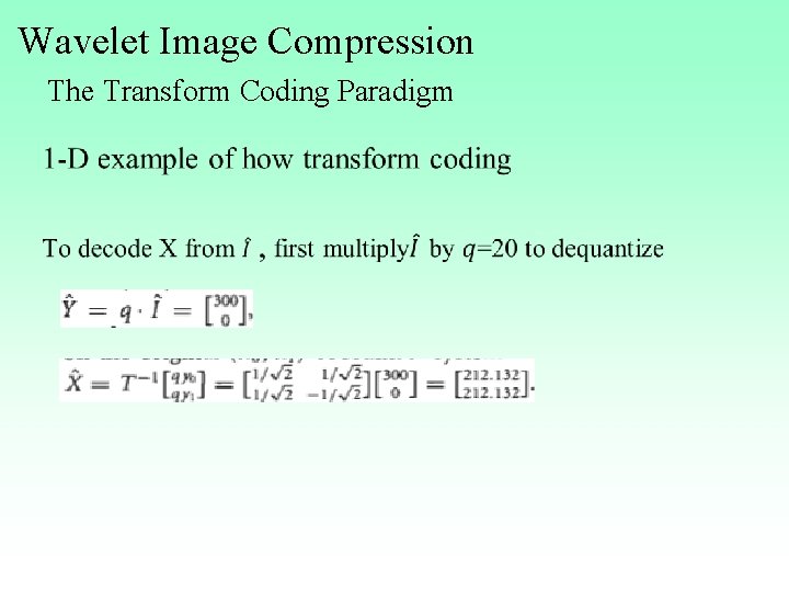 Wavelet Image Compression The Transform Coding Paradigm • 