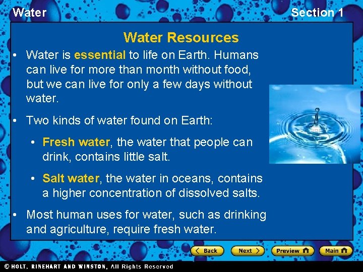 Water Section 1 Water Resources • Water is essential to life on Earth. Humans