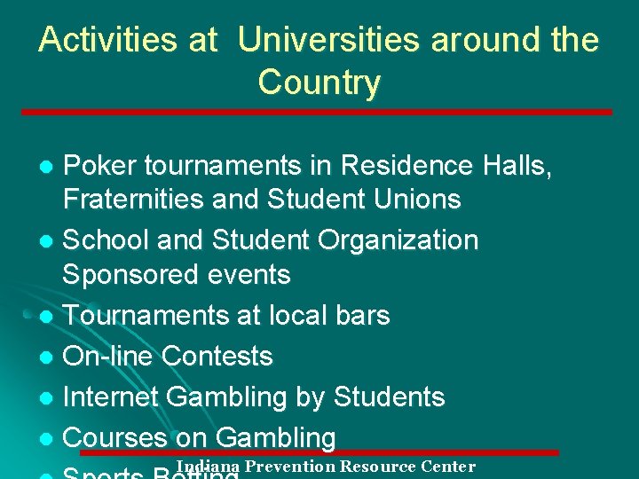 Activities at Universities around the Country Poker tournaments in Residence Halls, Fraternities and Student