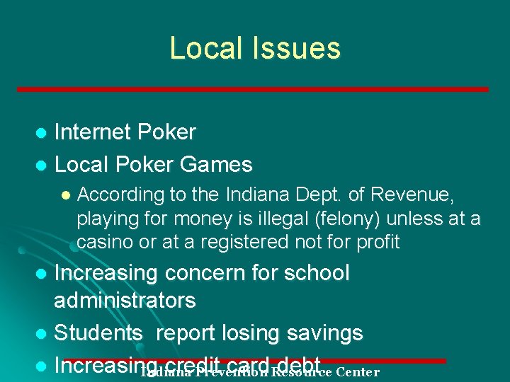 Local Issues Internet Poker l Local Poker Games l l According to the Indiana