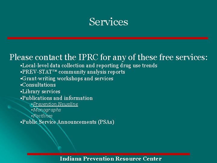Services Please contact the IPRC for any of these free services: • Local-level data
