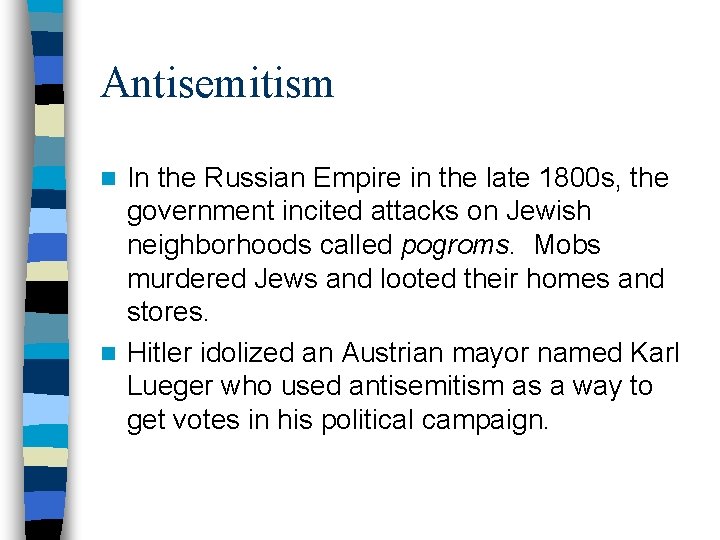 Antisemitism In the Russian Empire in the late 1800 s, the government incited attacks