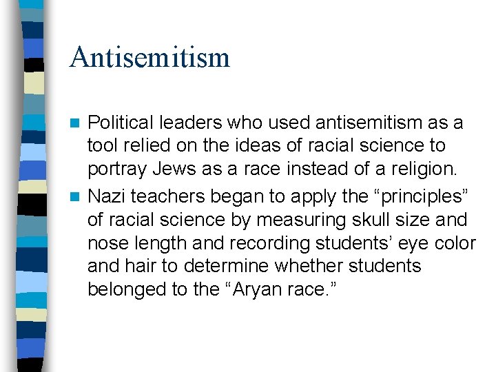 Antisemitism Political leaders who used antisemitism as a tool relied on the ideas of