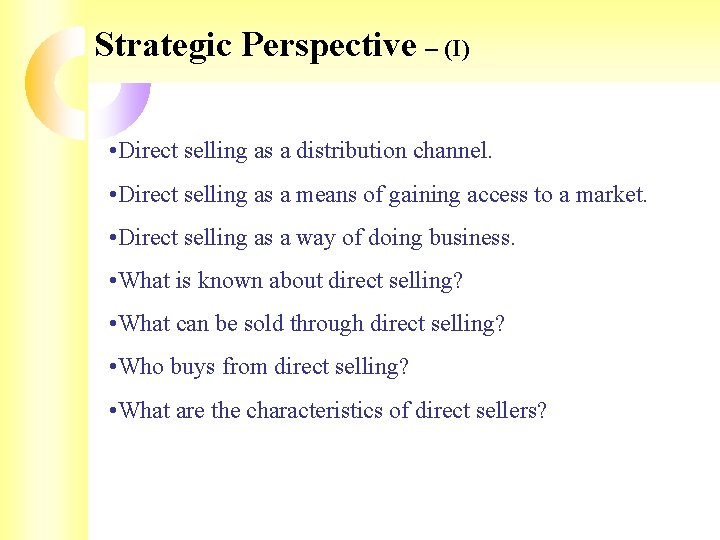 Strategic Perspective – (I) • Direct selling as a distribution channel. • Direct selling Strategic Perspective – (I) • Direct selling as a distribution channel. • Direct selling