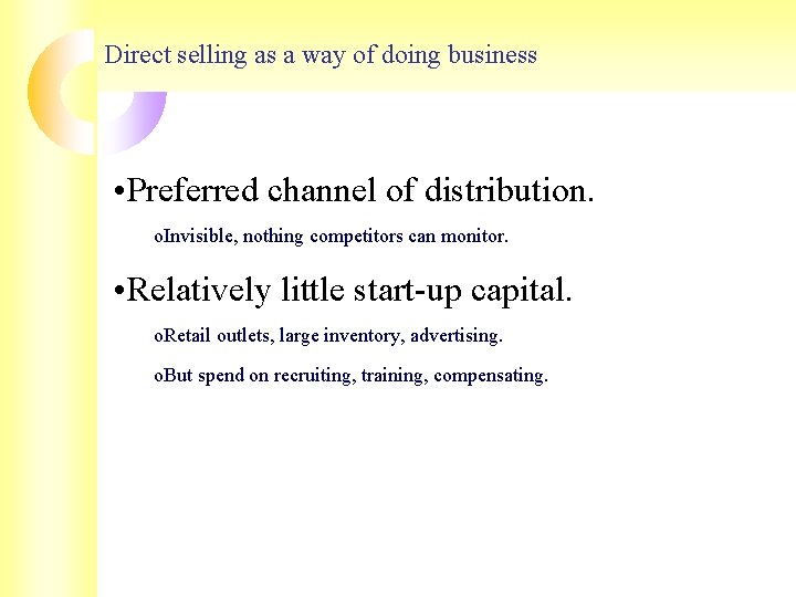 Direct selling as a way of doing business • Preferred channel of distribution. o. Direct selling as a way of doing business • Preferred channel of distribution. o.