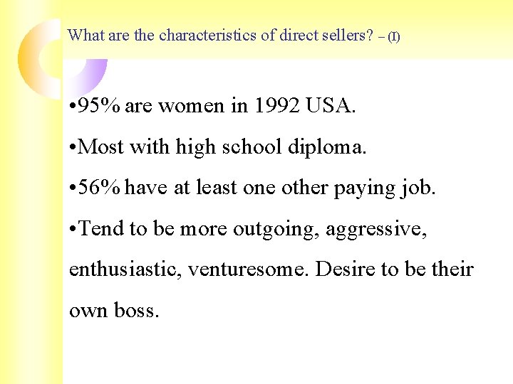 What are the characteristics of direct sellers? – (I) • 95% are women in What are the characteristics of direct sellers? – (I) • 95% are women in