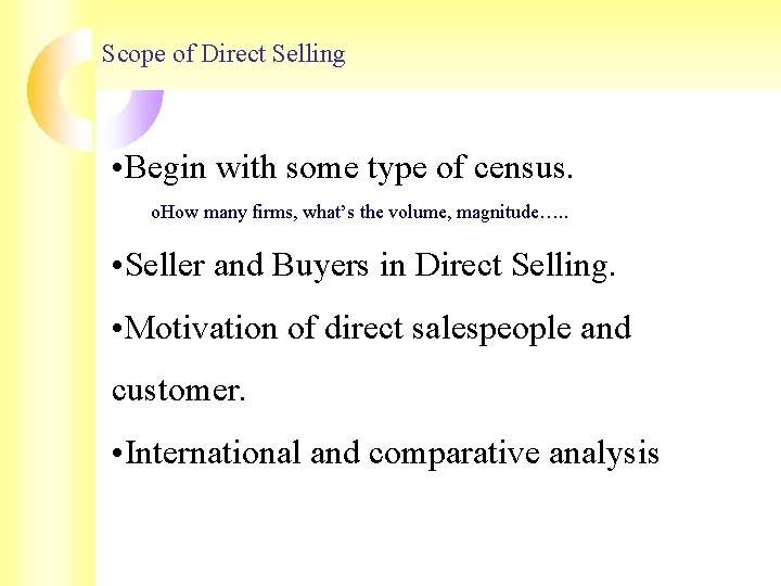 Scope of Direct Selling • Begin with some type of census. o. How many Scope of Direct Selling • Begin with some type of census. o. How many