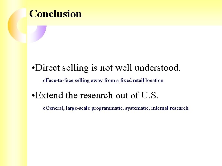 Conclusion • Direct selling is not well understood. o. Face-to-face selling away from a Conclusion • Direct selling is not well understood. o. Face-to-face selling away from a