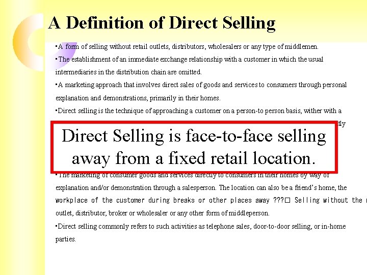 A Definition of Direct Selling • A form of selling without retail outlets, distributors, A Definition of Direct Selling • A form of selling without retail outlets, distributors,