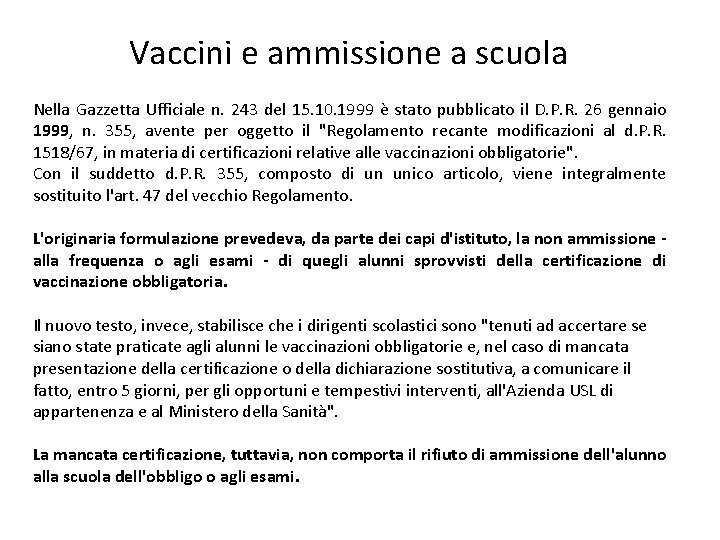Vaccini e ammissione a scuola Nella Gazzetta Ufficiale n. 243 del 15. 10. 1999