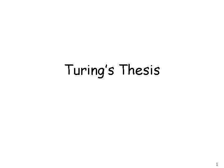 Turing’s Thesis 1 