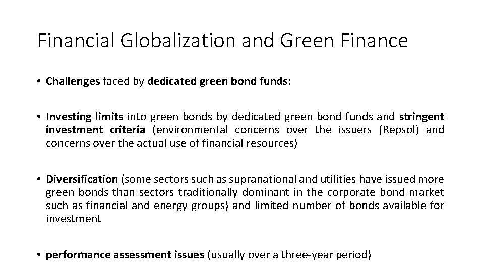 Financial Globalization and Green Finance • Challenges faced by dedicated green bond funds: •